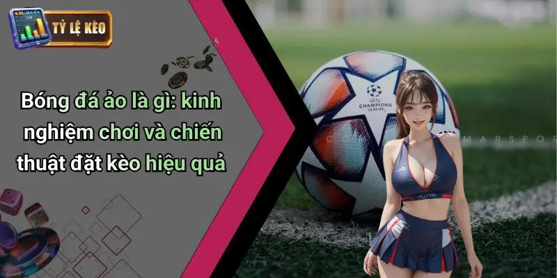 Bóng Đá Ảo Là Gì