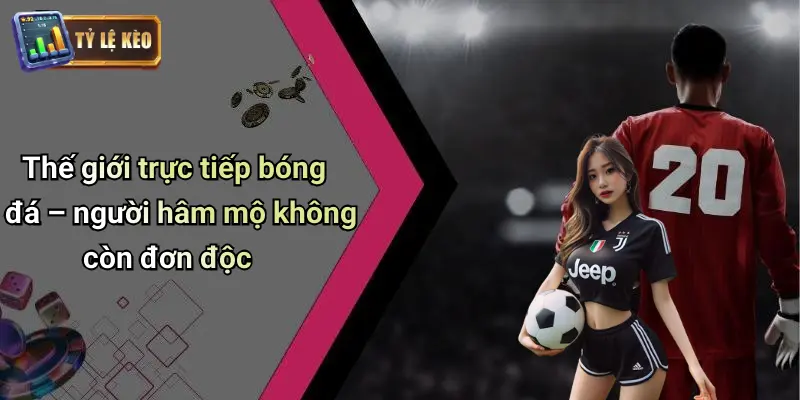 Trực Tiếp Bóng Đá