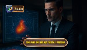 Cách phân tích kèo dựa trên tỷ lệ pressing
