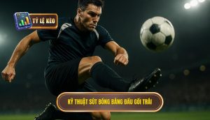 Kỹ thuật sút bóng bằng đầu gối trái