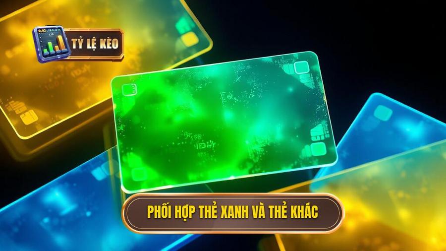 3. Phối hợp thẻ xanh và thẻ khác